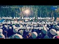 Zaadul Muslim - Memiliki 3 anak perempuan berturut-turut, di jamin masuk Surga