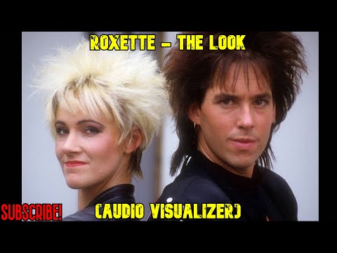 Roxette - The Look (Audio Visualizer)
