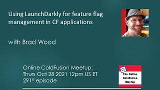 Using LaunchDarkly for feature flag management in CF applications, Brad Wood--ColdFusion Meetup #291