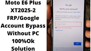 Moto E6 Plus XT2025-2 FRP/Google Account Bypass Without PC 100%Ok Solution   ( mobile cell phone )
