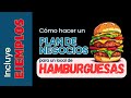 PLAN DE NEGOCIOS para montar un Negocio de HAMBURGUESAS ​​​🍔​ Guía práctica con EJEMPLOS.