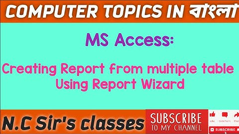 MS Access: Creating report from two tables using Report Wizard in Bangla