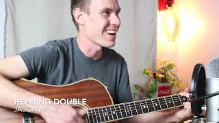 Hearing Double (Jason Mraz) Acoustic Guitar Cover