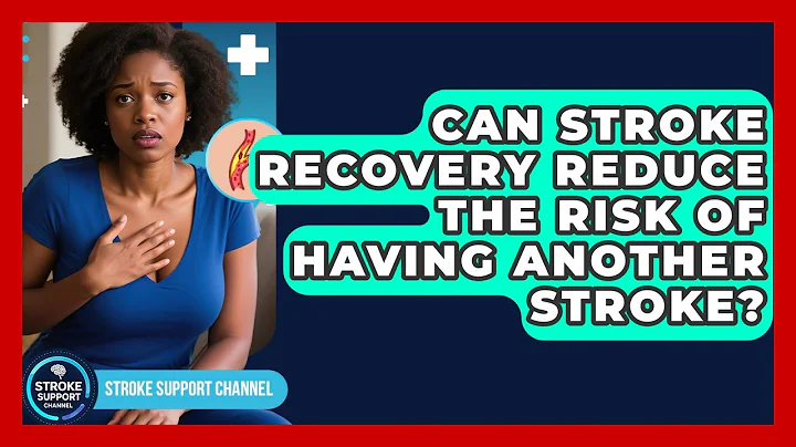 Can Stroke Recovery Reduce the Risk of Having Another Stroke? | Stroke Support Channel