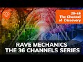 PREVIEW: Rave Mechanics EP 28: The 36 Channels series / 29-46 The Channel of Discovery