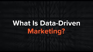 What Is Data-Driven Marketing