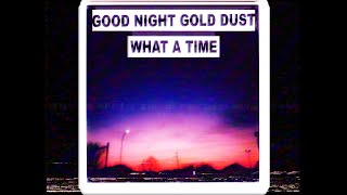 Good Night Gold Dust - What a Time [Sounds Like Home VIII In-Studio Performance]