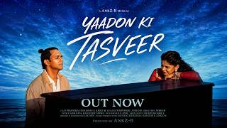 Yaadon Ki Tasveer - Official Music Video Ankz-B Pranika Dhakshu