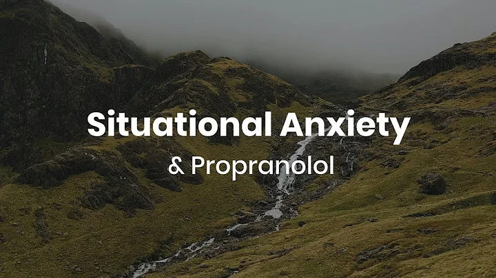 How Propranolol Can Help with Situational Anxiety: What You Need to Know