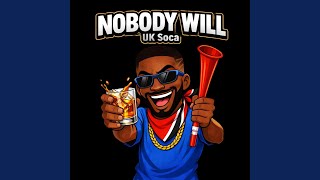 Nobody will (J'ouvert Remix)