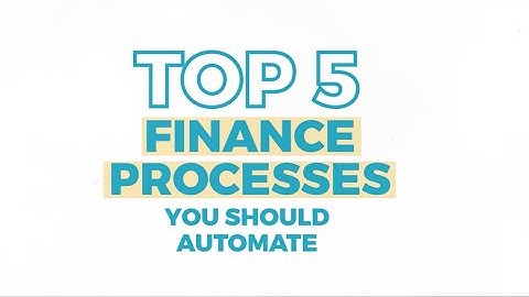 Top 5 Finance Processes You Should Automate