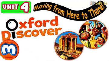 OXFORD DISCOVER 3 | UNIT 4 - MOVING FROM HERE TO THERES