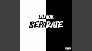 Separate - Lil Nor