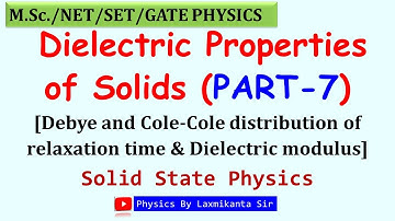 Dielectric Properties of Solids (Part 7)= cole-cole distribution by Laxmikanta Sir