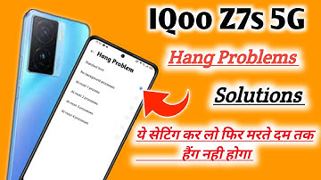 IQoo z7s Hang Problem Solution | IQoo z7s hanging Problem
