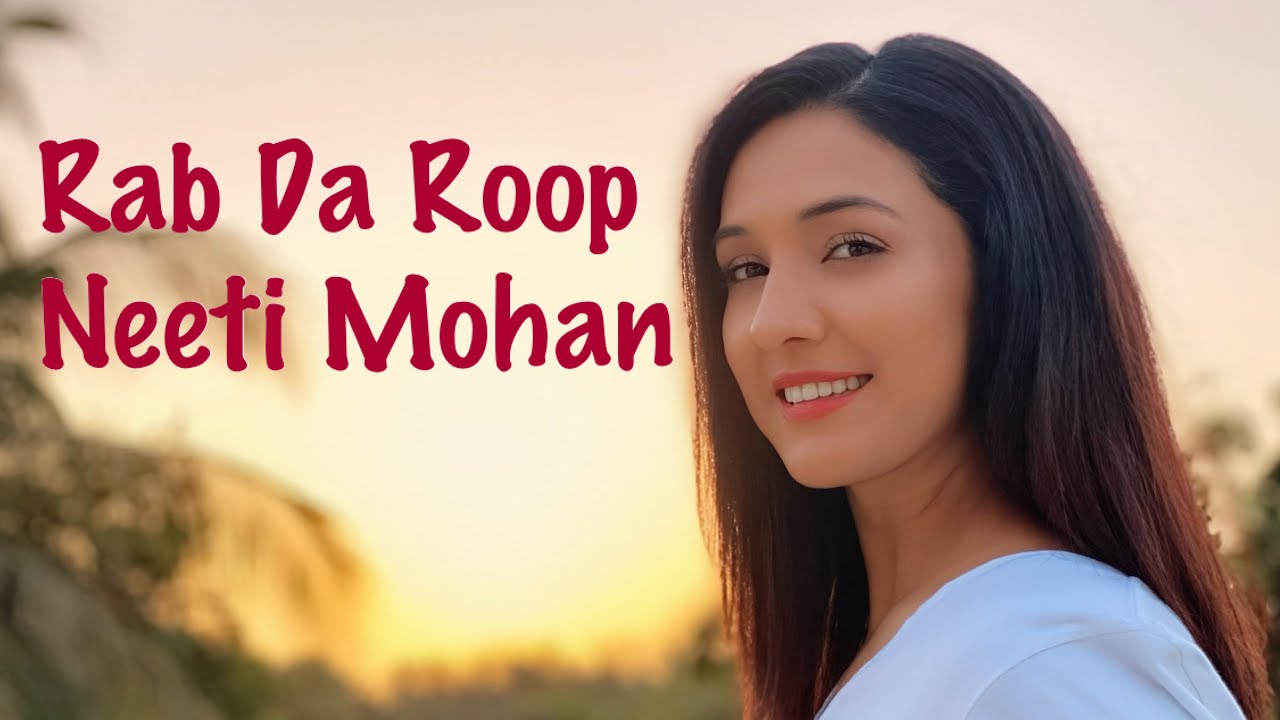 Rab Roop Rabji Rab Da Roop | Neeti Mohan | Abhijit Vaghani | - YouTube