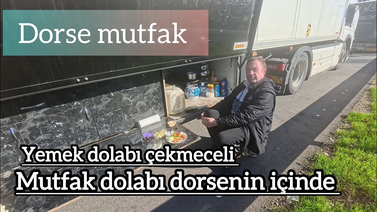 Mutfağı dorsenin içine koymuşlar çekmeceli onnumara beş yıldız dorse olmuş | Tırcıhido 
