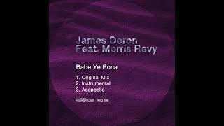 James Deron Feat. Morris Revy - Babe Ye Rona (Original Mix)