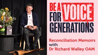 Reconciliation Memoirs with Dr Richard Walley | National Reconciliation Week 2023