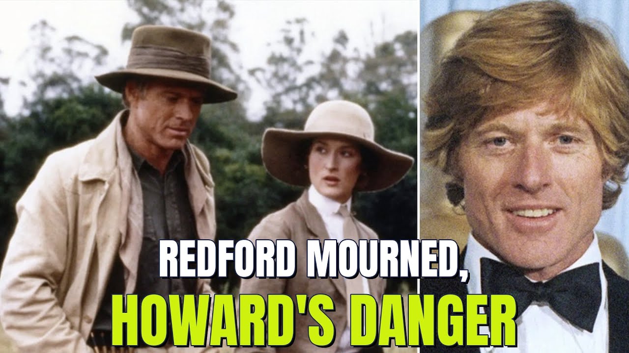 Robert Redford Mourned; Ron Howard's Dangerous Sets Revealed!
