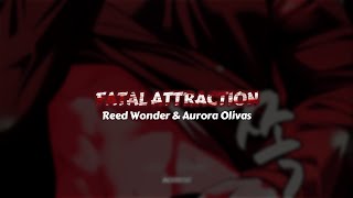 Reed Wonder & Aurora Olivas - Fatal Attraction // Sub. Español