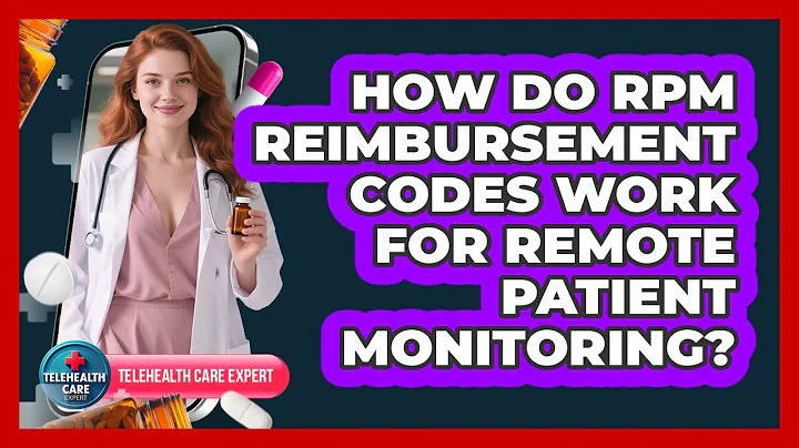 How Do RPM Reimbursement Codes Work For Remote Patient Monitoring? - Telehealth Care Expert