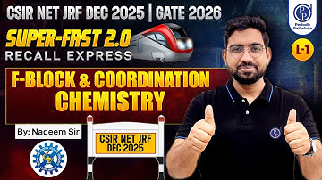 F Block & Coordination Chemistry L01|Fast Revision | Tricks| CSIR NET DEC 2025 |GATE 2026|NADEEM SIR