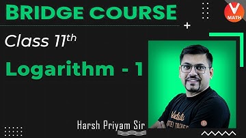 Logarithm L-1 | Class 11 Maths | JEE+CBSE | Harsh Priyam Sir | Bridge Course | Vedantu Math
