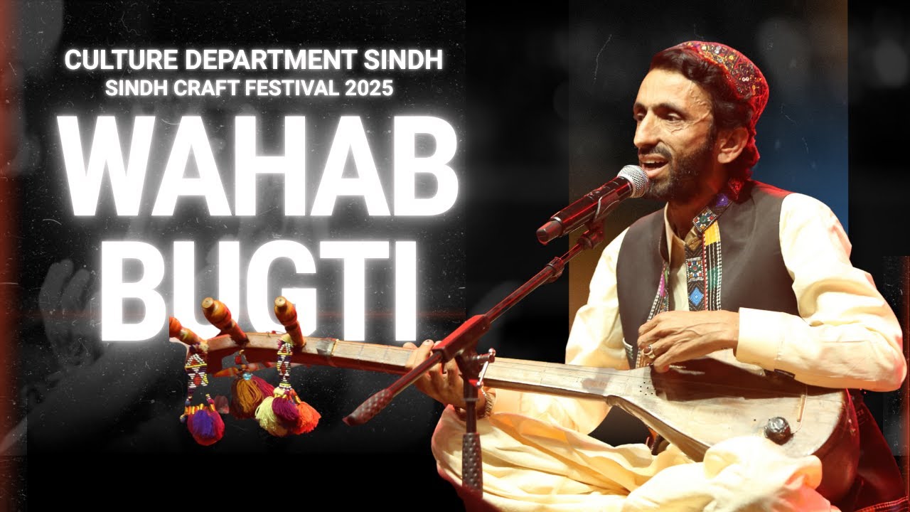 Wahab Bugti  | Sindh Craft Festival 2025 | Port Grand Karachi | Culture Department Sindh