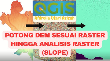 LENGKAP CLIP DEM to RASTER dan Anlisis SLOPE