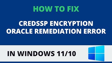 How to Fix CredSSP Encryption Oracle Remediation Error in Windows 10