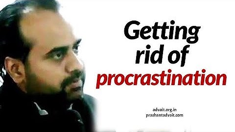 How to get rid of procrastination? || Acharya Prashant, with youth (2014)