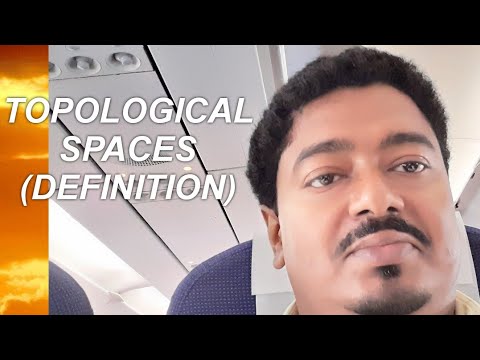 TOPOLOGICAL SPACES (DEFINITION)