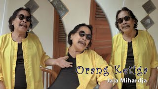 JAJA MIHARJA | ORANG KETIGA | DANGDUT