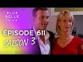 PBLV - Saison 3, Épisode 611 | Ninon de retour au Mistral