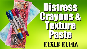 Using Distress Crayons In Mixed Media Backgrounds