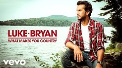 Luke Bryan - What Makes You Country (Audio)  - Durasi: 3:56. 