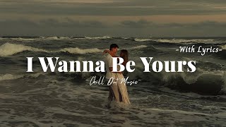 I Wanna Be Yours  - Romantic Love Song 2026 (Lyric Video)