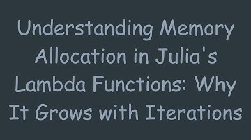 Understanding Memory Allocation in Julia