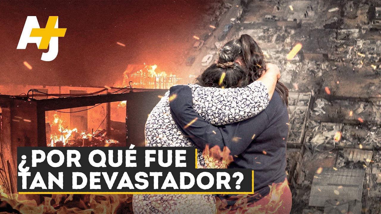 Incendio en Chile: ¿Cuáles fueron los ingredientes de la tragedia?
