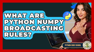 What Are Python NumPy Broadcasting Rules? - Python Code School