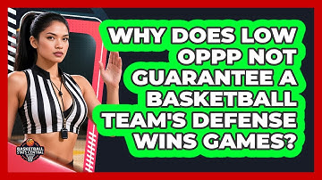 Why Does Low OPPP Not Guarantee A Basketball Team