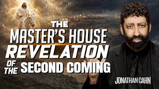 The Master s House Revelation of the Second Coming Jonathan Cahn Sermon