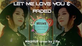 Let Me Love You & Faded ( MASHUP cover by J.Fla ) #[Weblienket.net]