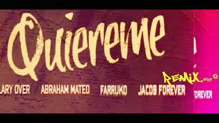 LARY OVER ft ABRAHAM MATEO ft JACOB FOREVER ft FARRUKO - QUiÉREME REMiX Dj OSUNA.~*