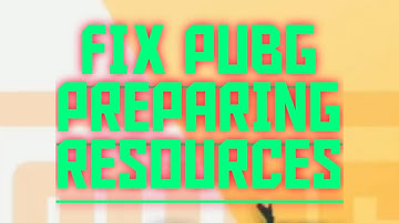 HOW TO FIX PUBG PREPARING RESOURCES PROBLEM 😎