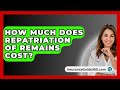 How Much Does Repatriation Of Remains Cost InsuranceGuide360 Com How Much Does Repatriation Of Remains Cost InsuranceGuide360 Com