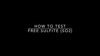 How To: Test for Free Sulfite (SO2)