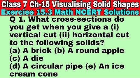 Class 7 Ex-15.3 Q 1 | Visualising Solid Shapes | Chapter 15 | Exercise 15.3 | Math NCERT Solutions