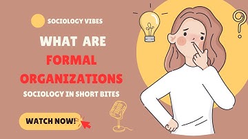 What are the Types of Formal Organizations (Bureaucracies) | Introduction to Sociology | Society